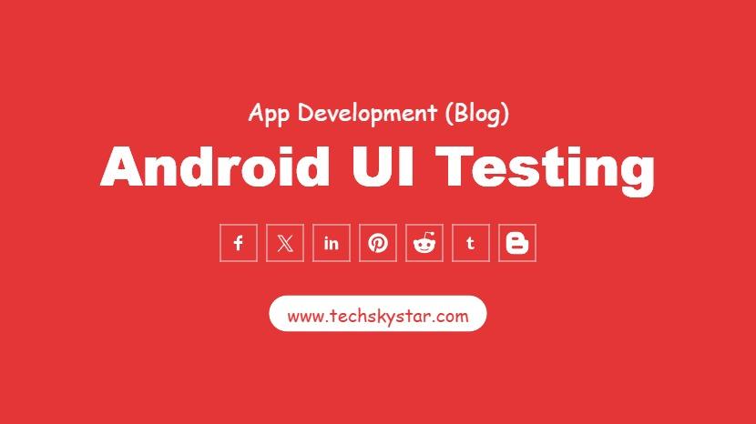 Android UI Testing: Delving Deep into Interface Validation