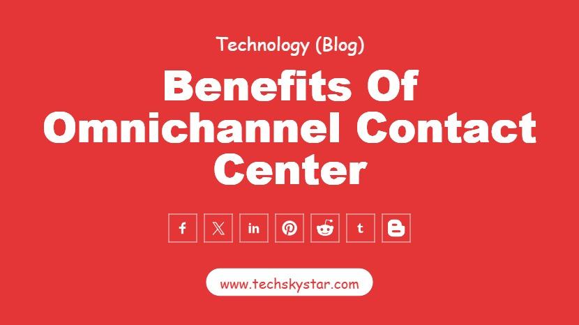 Top Benefits of Omnichannel Contact Center for Agencies
