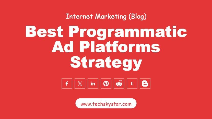How to Choose the Best Programmatic Ad Platforms for Your Strategy