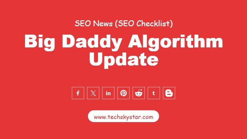 Big Daddy Algorithm Update