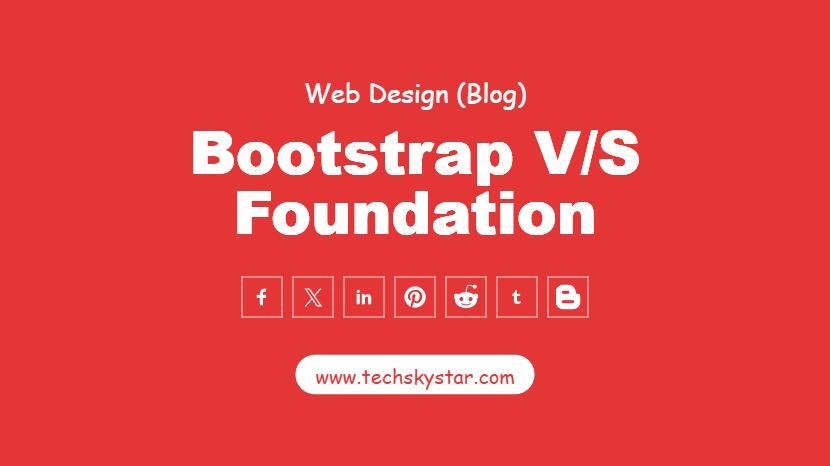 Bootstrap V/S Foundation Comparison