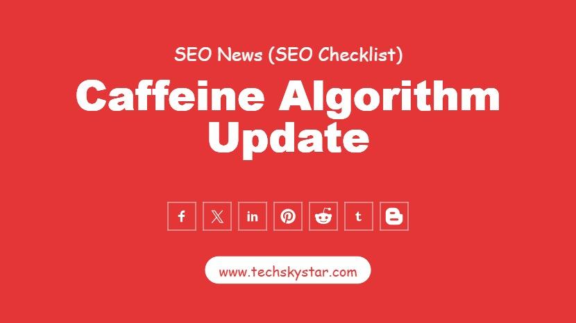 Caffeine Algorithm Update