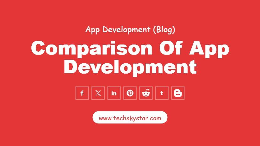 Comparison of App Development