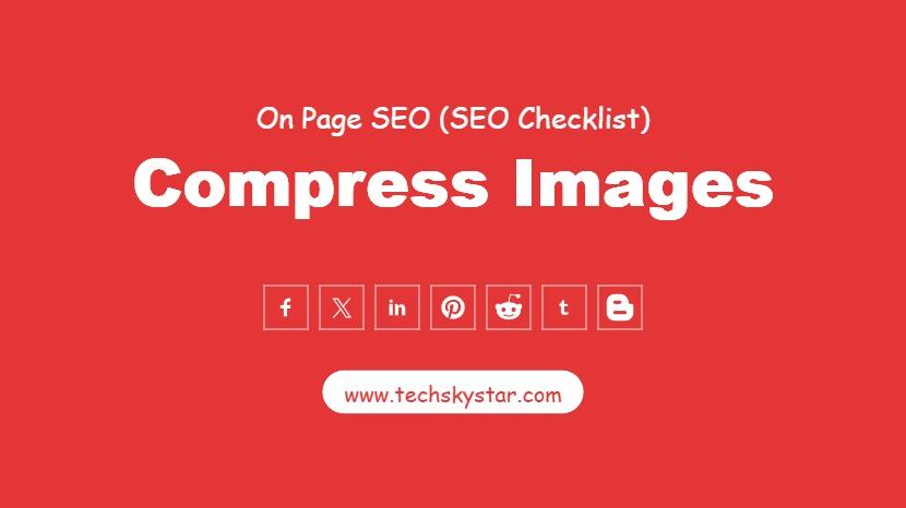 Compress Images for Faster Loading Speed | SEO Guide