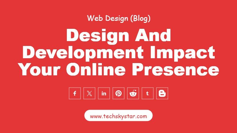 Unlocking Success: How Web Design and Development Impact Your Online Presence