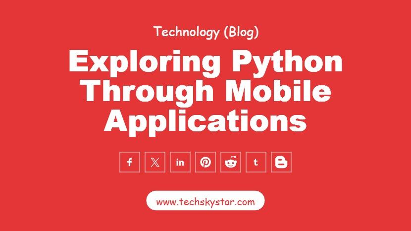 Exploring Python Through Mobile Applications
