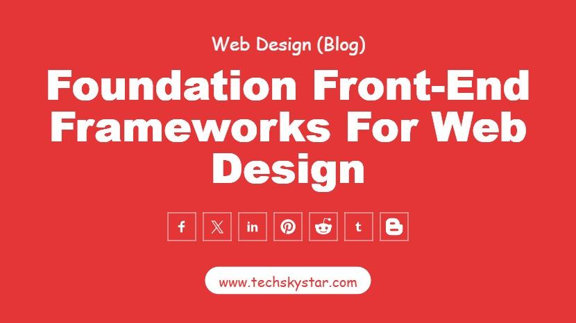 Foundation Front-End Frameworks for Web Deisgn