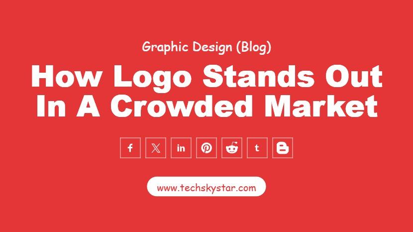How to Ensure Your Logo Stands Out in a Crowded Market