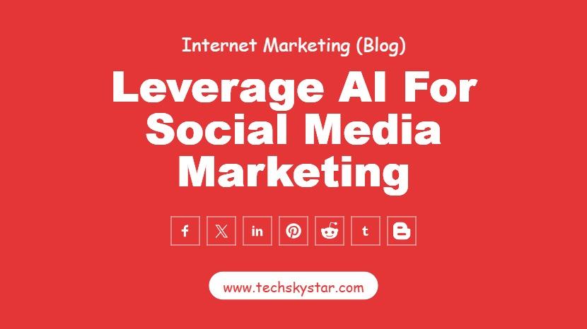 7 Smart Ways to Leverage AI for Social Media Marketing