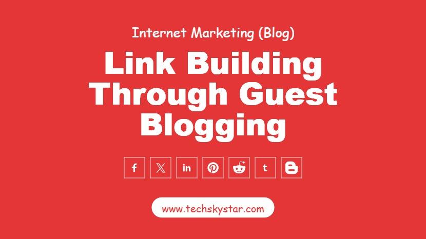 Link Building Through Guest Blogging
