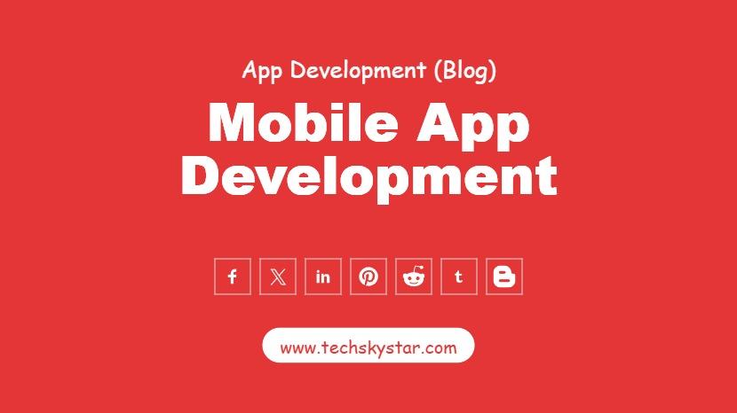 What is Mobile App Development?