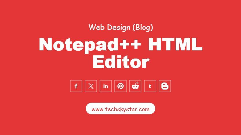 Notepad++ FREE HTML Web Editor