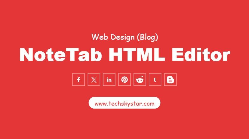 Notetab HTML Editor for Web Design