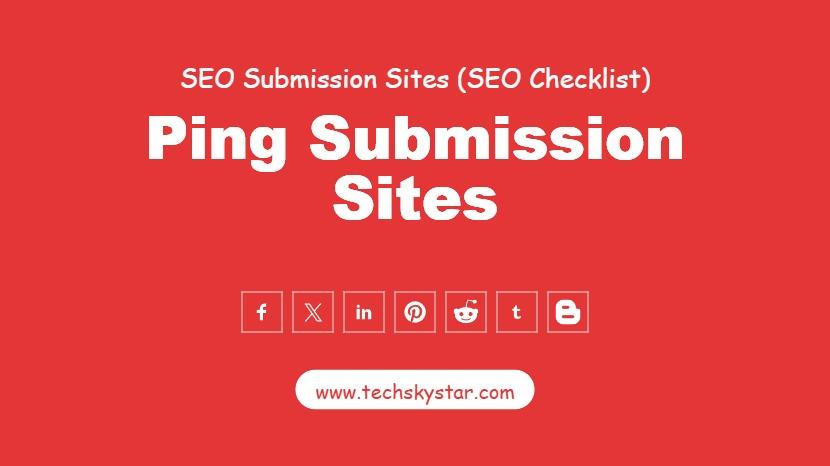 110+ Ping Submission Sites List - Improve SEO rankings.
