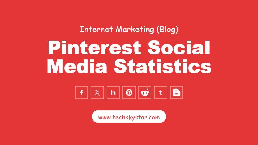 Pinterest Social Media Statistics You Must Know