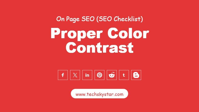 Use Proper Color Contrast and Readable Fonts