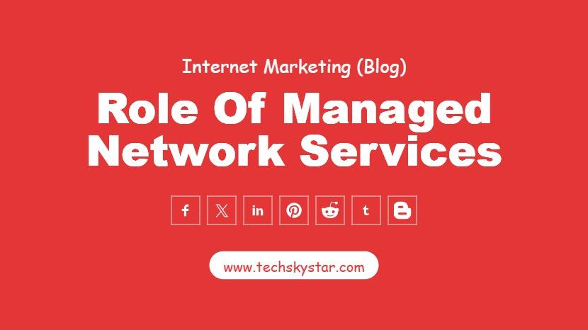 Understanding the Role of Managed Network Services in Digital Marketing Strategy