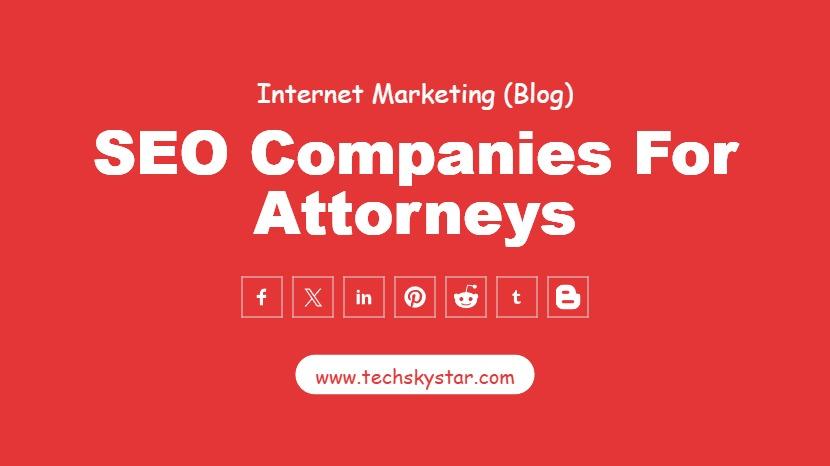 SEO Companies for Attorneys: How to Tell You’ve Found the Right One