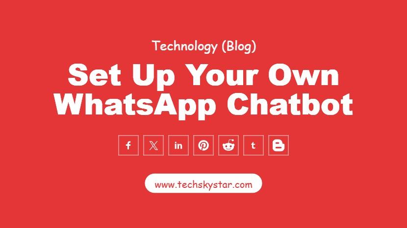 How to Set Up Your Own WhatsApp Chatbot in Minutes