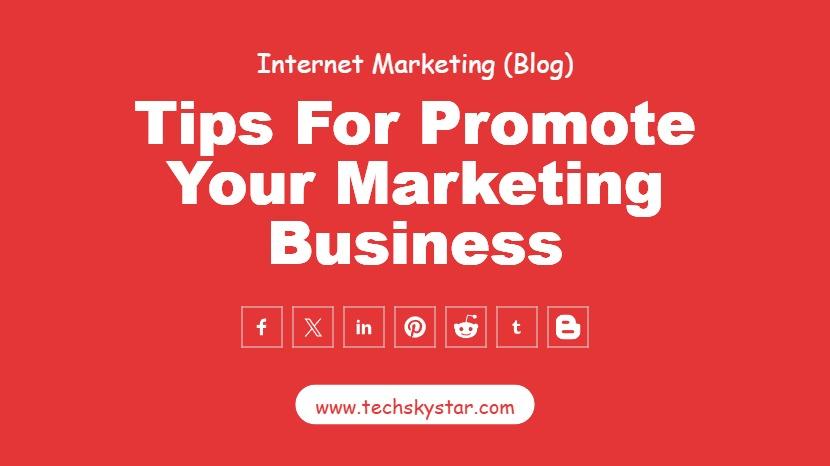 Tips on How to Successfully Promote Your Marketing Business