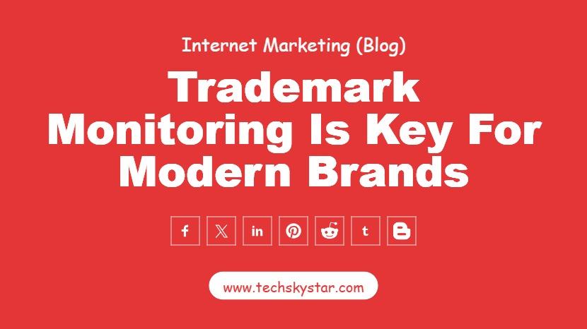 Navigating the Digital Landscape: Why Trademark Monitoring is Key for Modern Brands