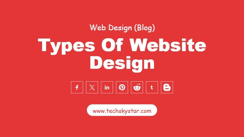 6 Types of Website Design for your Website or Blog