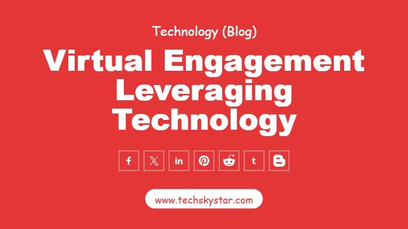 Enhancing Virtual Engagement: Leveraging Technology for Smooth Interactions
