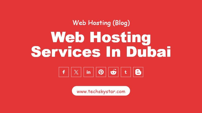 Web Hosting Services in Dubai: A Comprehensive Comparison