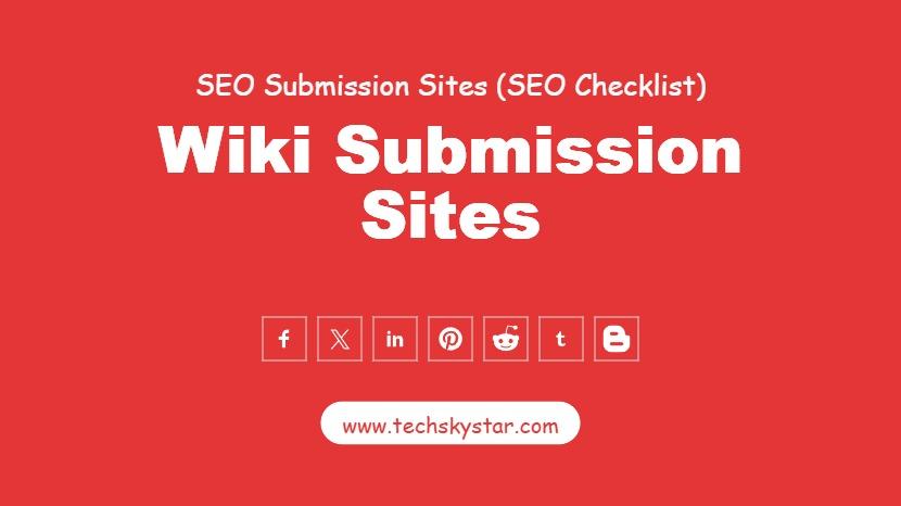 140+ Wiki Submission Sites - Improve Rankings & Visibility